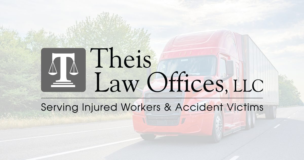 Workers’ Compensation Attorney for Truck Drivers | Theis Law Offices